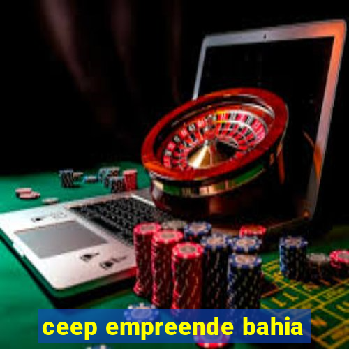 ceep empreende bahia